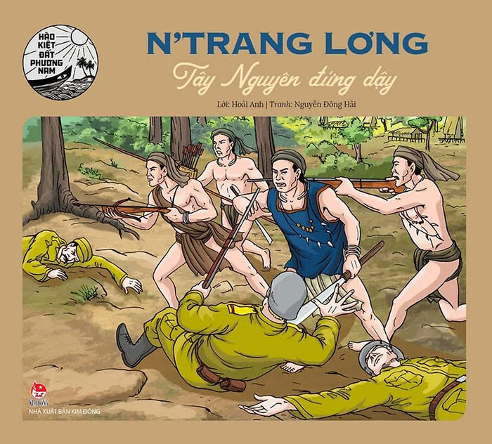 Hào Kiệt Đất Phương Nam – N'Trang Lơng - Tây Nguyên Đứng Dậy