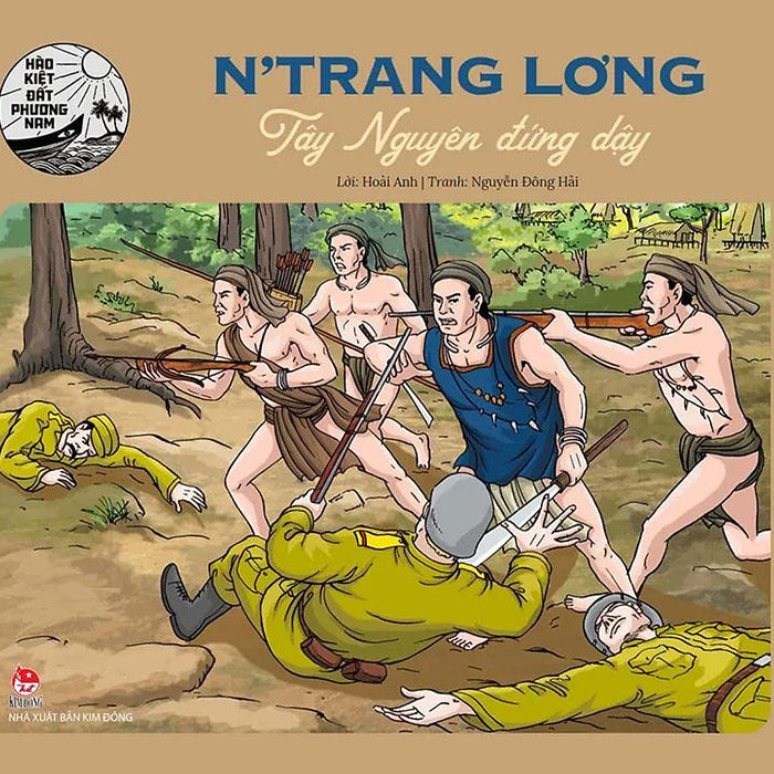 Hào Kiệt Đất Phương Nam – N'Trang Lơng - Tây Nguyên Đứng Dậy