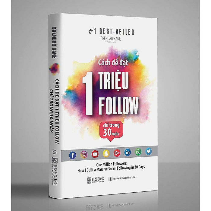 Cách Để Đạt 1 Triệu Follow Chỉ Trong 30 Ngày(Tác Giả Brendan Kane) - One Million Followers Là Cuốn Sách Hướng Dẫn Cách Tận Dụng Những Nền Tảng Truyền Thông Xã Hội Như Facebook, Instagram, Youtube  ( Tặng Kèm Bookmark Happy Life)