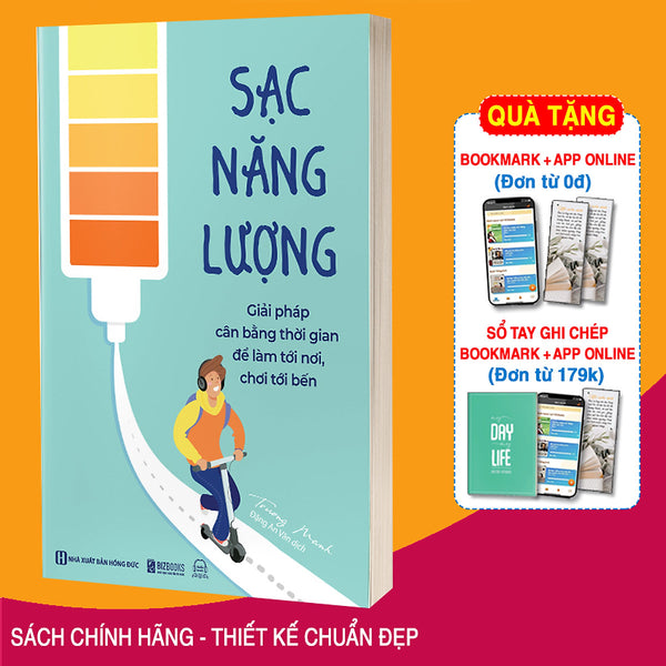 Sách Sạc Năng Lượng - Giải Pháp Cân Bằng Thời Gian Để Làm Tới Nơi, Chơi Tới Bến