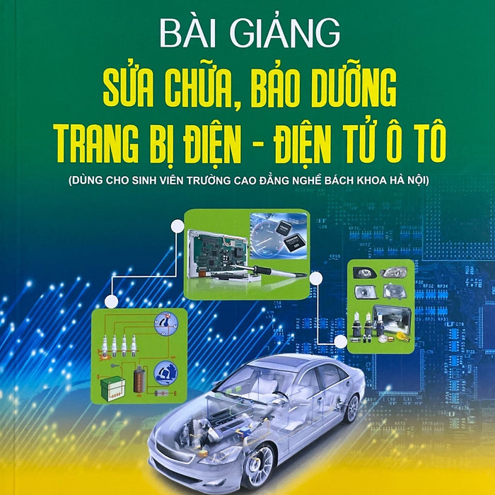 Bài Giảng Sửa Chữa, Bảo Dưỡng Trang Bị Điện - Điên Tử Ô Tô