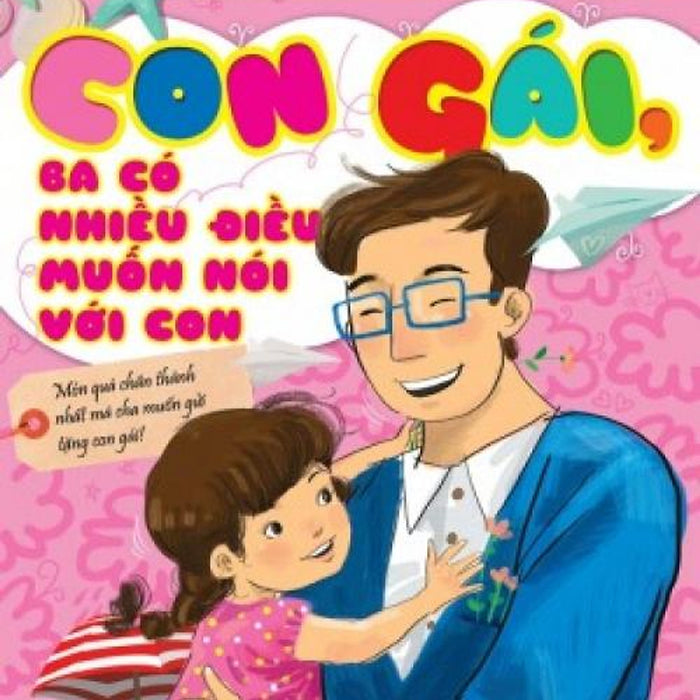 Sách Con Gái, Ba Có Nhiều Điều Muốn Nói Với Con