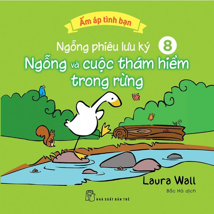 Ngỗng Phiêu Lưu Ký 8: Ngỗng Và Cuộc Thám Hiểm Trong Rừng (Ấm Áp Tình Bạn) - Bản Quyền