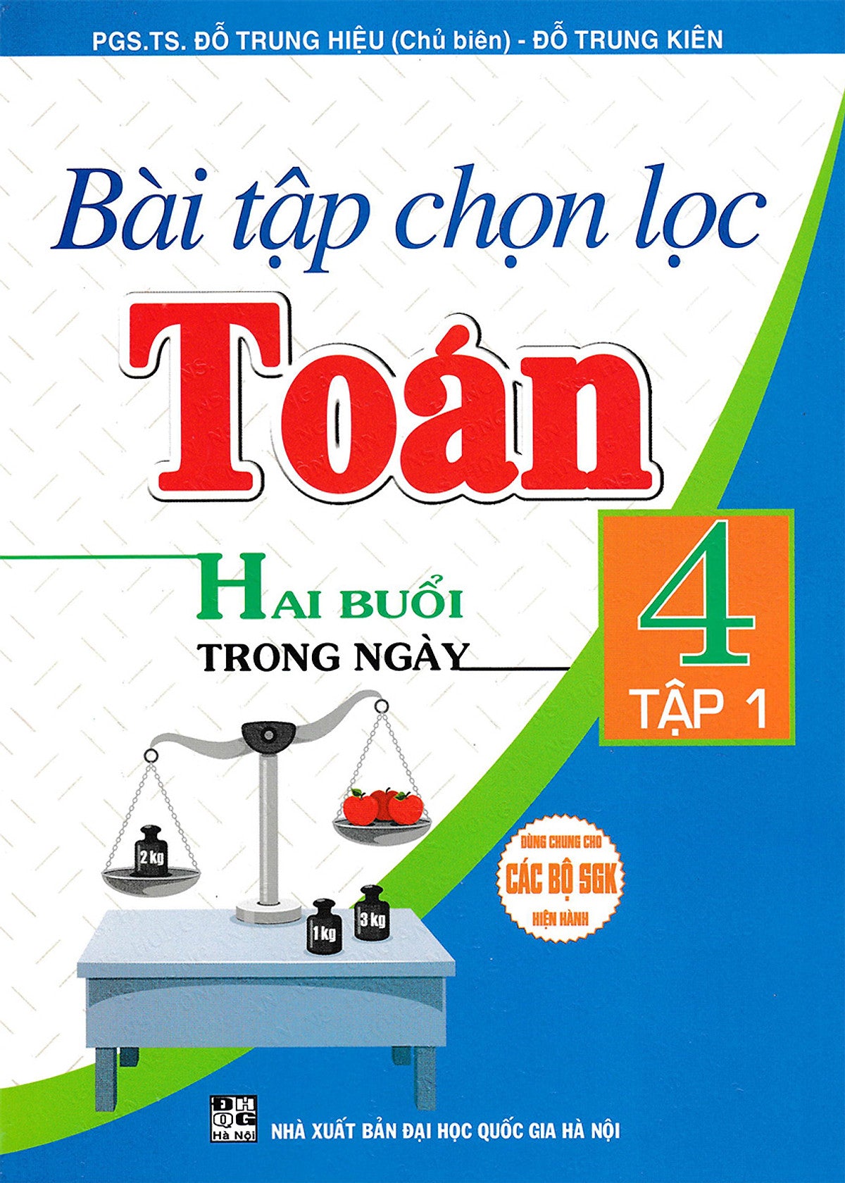 Bài Tập Chọn Lọc Toán 4 (Hai Buổi Trong Ngày) - Tập 1 (Dùng Chung Cho Các Bộ Sgk Hiện Hành) _Ha