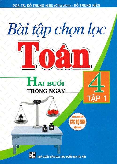 Bài Tập Chọn Lọc Toán 4 (Hai Buổi Trong Ngày) - Tập 1 (Dùng Chung Cho Các Bộ Sgk Hiện Hành) _Ha