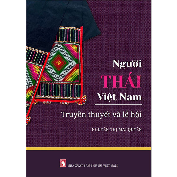 Người Thái Việt Nam - Truyền Thuyết Và Lễ Hội