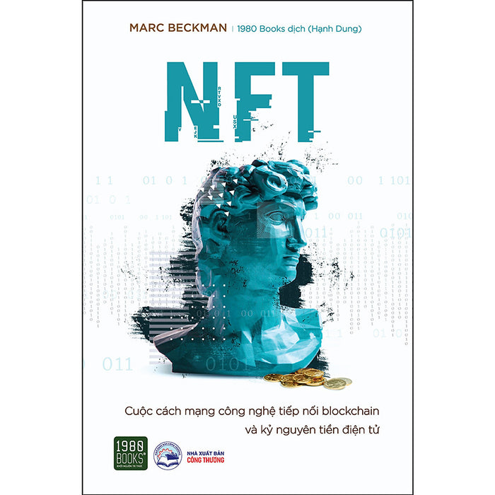 Nft – Cuộc Cách Mạng Công Nghệ Tiếp Nối Blockchain Và Kỷ Nguyên Tiền Điện Tử