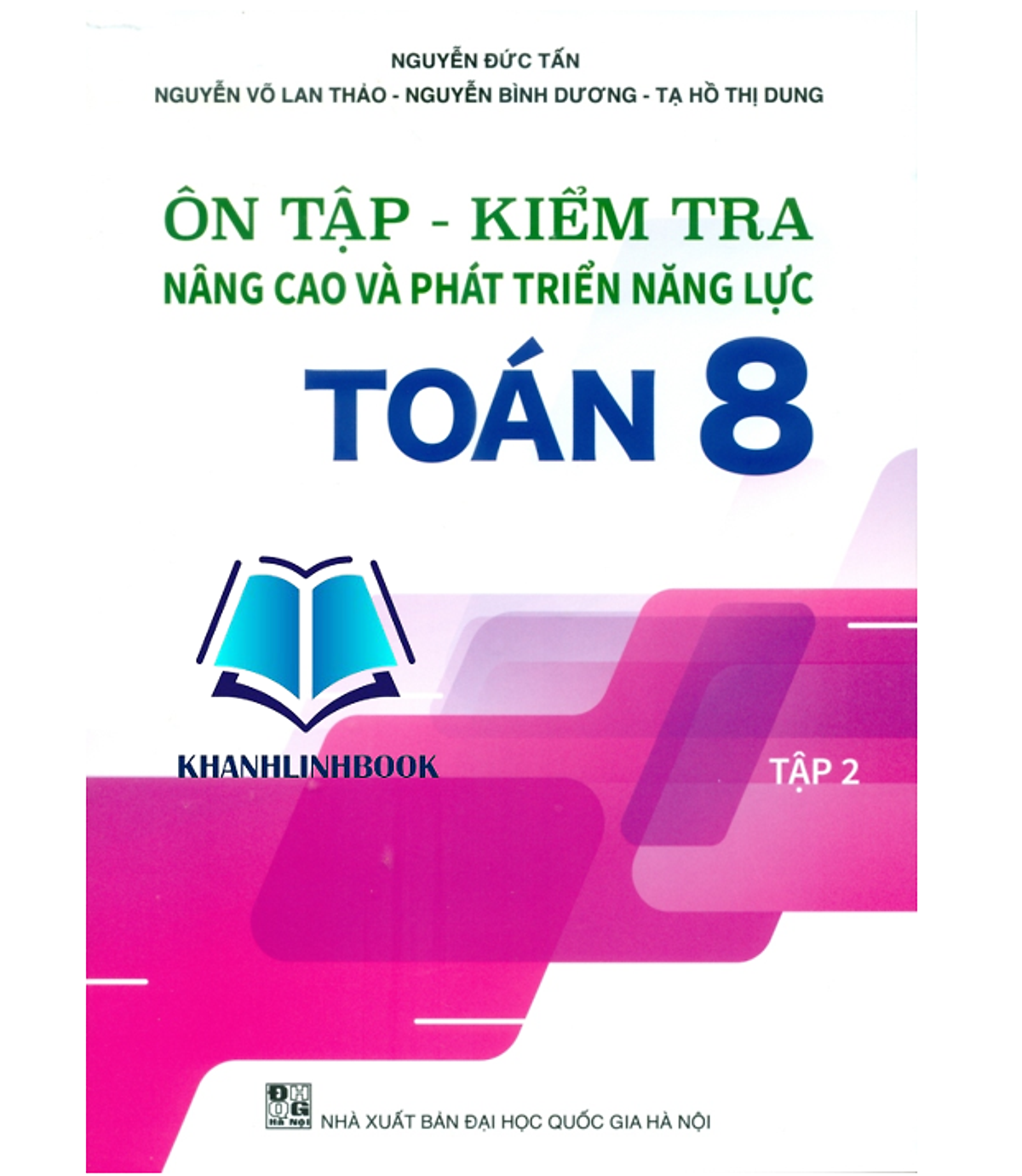 Sách - Ôn Tập - Kiểm Tra Nâng Cao Và Phát Triển Năng Lực Toán 8 - Tập 2