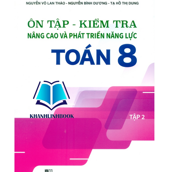 Sách - Ôn Tập - Kiểm Tra Nâng Cao Và Phát Triển Năng Lực Toán 8 - Tập 2
