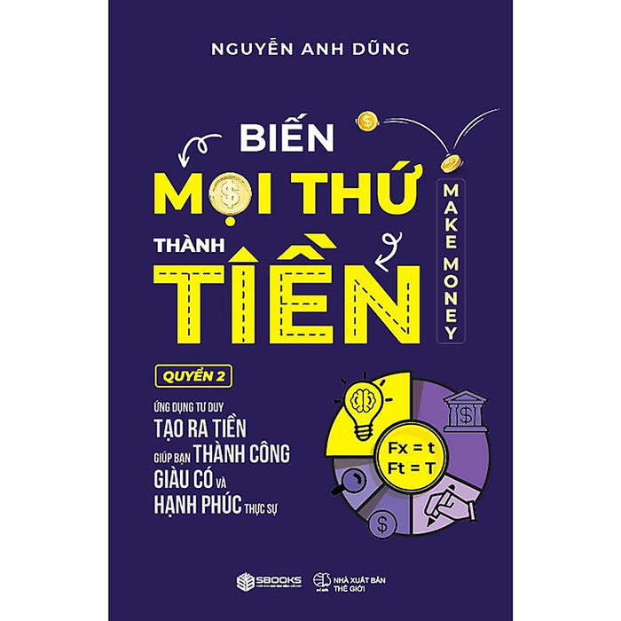 Biến Mọi Thứ Thành Tiền - Quyển 2