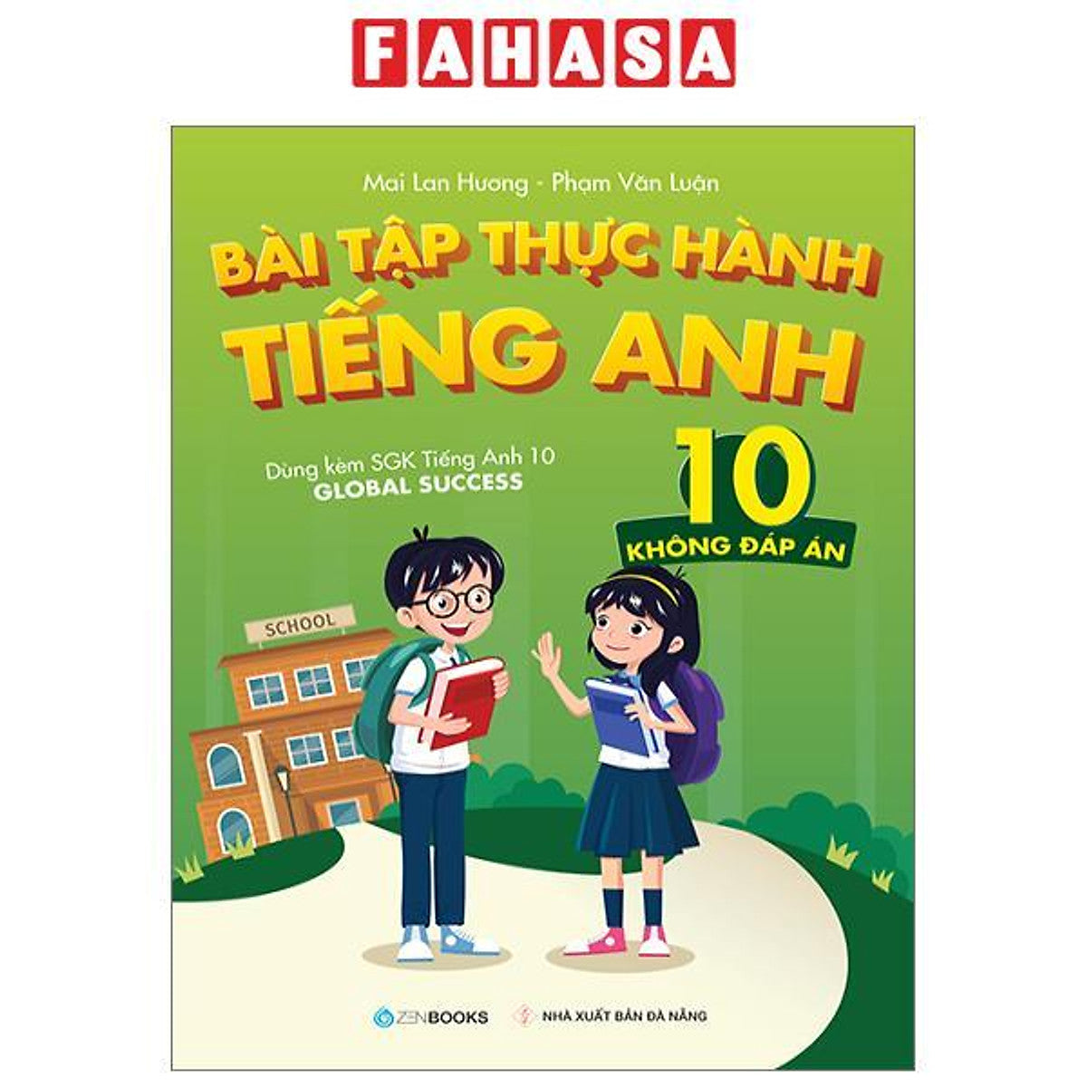 Bài Tập Thực Hành Tiếng Anh 10 - Không Đáp Án (Dùng Kèm Sgk Tiếng Anh 10 Global Success)