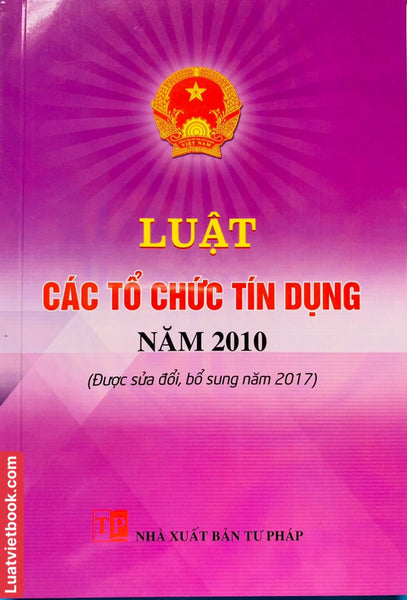 Luật Các Tổ Chức Tín Dụng Năm 2010 ( Được Sửa Đổi, Bổ Sung Năm 2017 )