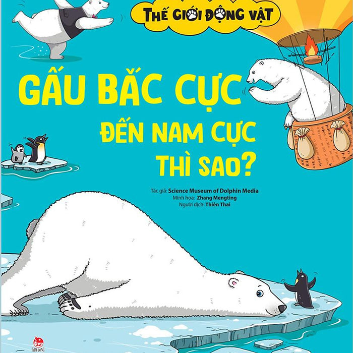 Thế Giới Động Vật - Gấu Bắc Cực Đến Nam Cực Thì Sao?