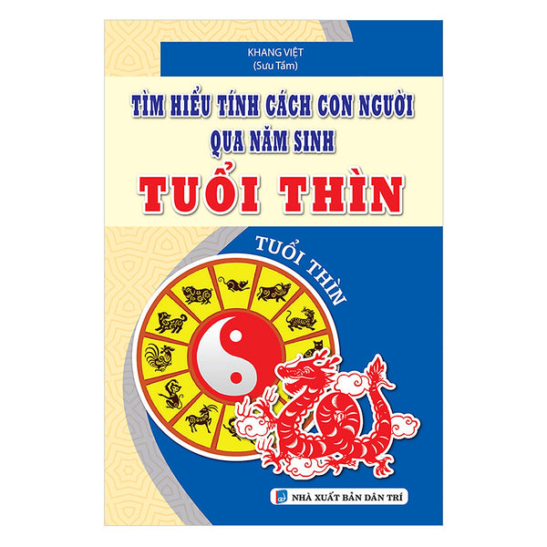 Tìm Hiểu Tính Cách Con Người Qua Năm Sinh Tuổi Thìn