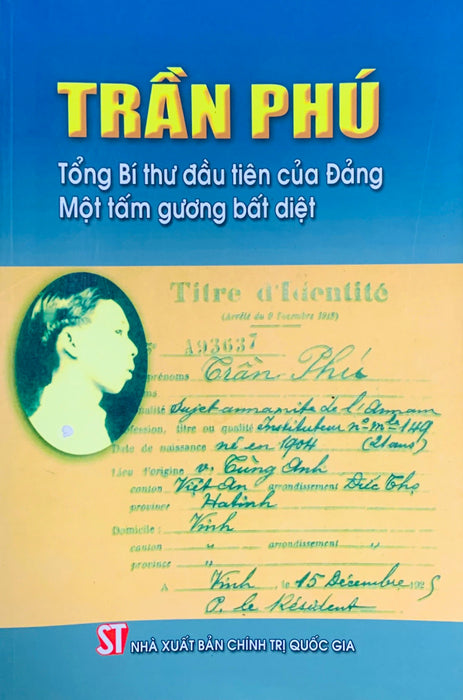 Trần Phú - Tổng Bí Thư Đầu Tiên Của Đảng. Một Tấm Gương Bất Diệt