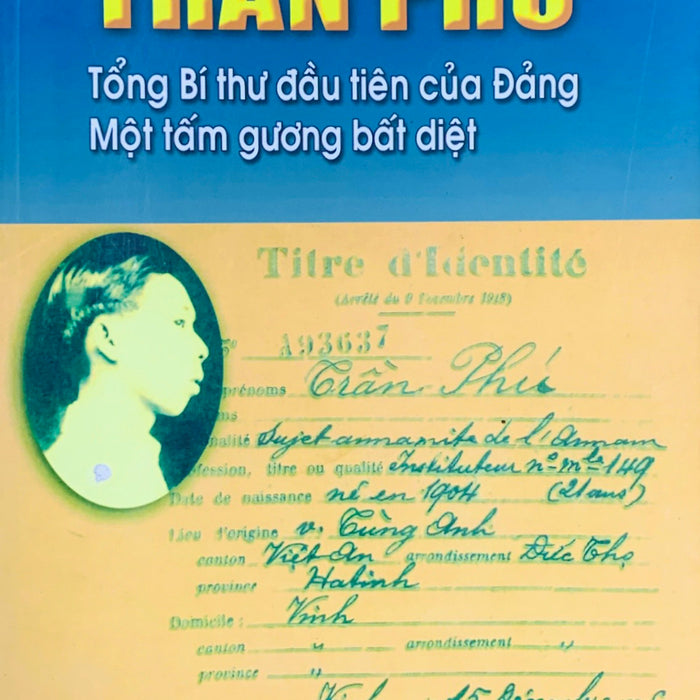 Trần Phú - Tổng Bí Thư Đầu Tiên Của Đảng. Một Tấm Gương Bất Diệt