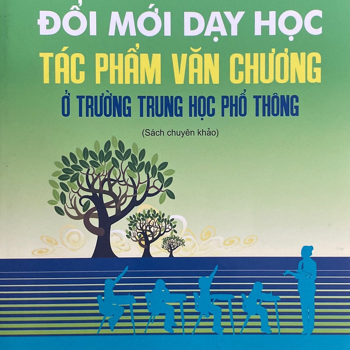 Đôi Mới Dạy Học Tác Phẩm Văn Chương Ở Trường Trung Học Phổ Thông