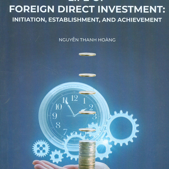 Life Of Foreign Direct Investment: Initation, Establishment, And Achievement