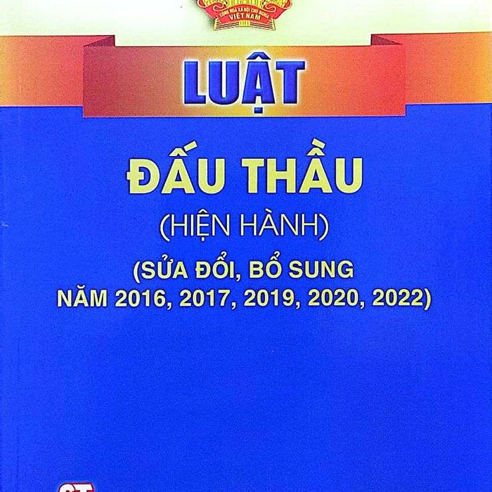 Luật Đấu Thầu (Hiện Hành) (Sửa Đổi, Bổ Sung Năm 2016, 2017, 2019, 2020, 2022)