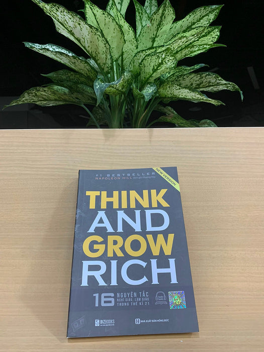 Think And Grow Rich: 16 Nguyên Tắc Nghĩ Giàu Làm Giàu Trong Thế Kỉ 21