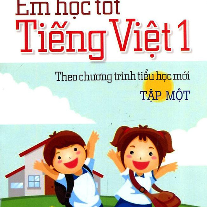 Em Học Tốt Tiếng Việt Lớp 1 - Tập 1