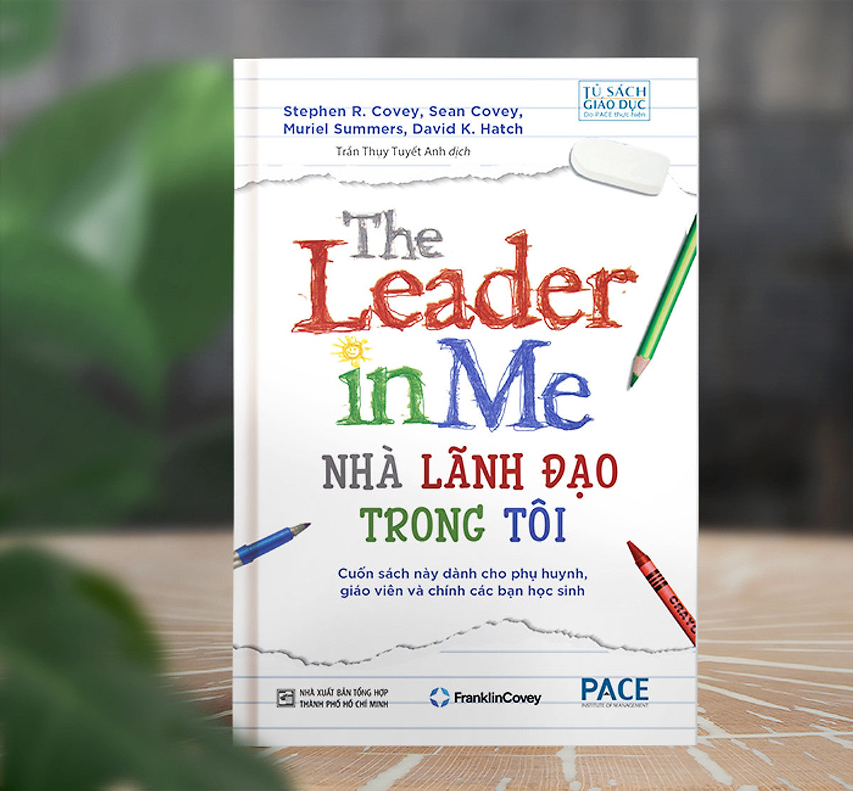 Sách Pace Books - Nhà Lãnh Đạo Trong Tôi (The Leader In Me) - Stephen R. Covey