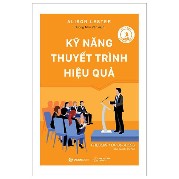 Kỹ Năng Thuyết Trình Hiệu Quả (Tái Bản 2023)