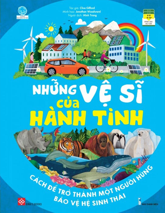 Những Vệ Sĩ Của Hành Tinh: Cách Để Trở Thành Một Người Hùng Bảo Vệ Hệ Sinh Thái _Dti