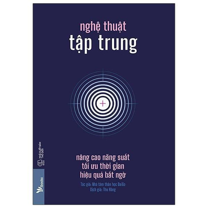 Sách Nghệ Thuật Tập Trung: Nâng Cao Năng Suất, Tối Ưu Thời Gian, Hiệu Quả Bất Ngờ - BảN QuyềN