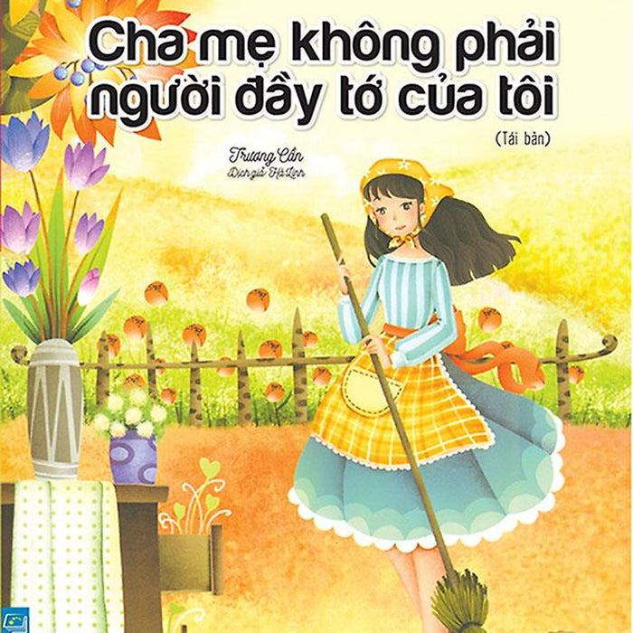 Nhật Ký Trưởng Thành Của Đứa Trẻ Ngoan - Cha Mẹ Không Phải Người Đầy Tớ Của Tôi