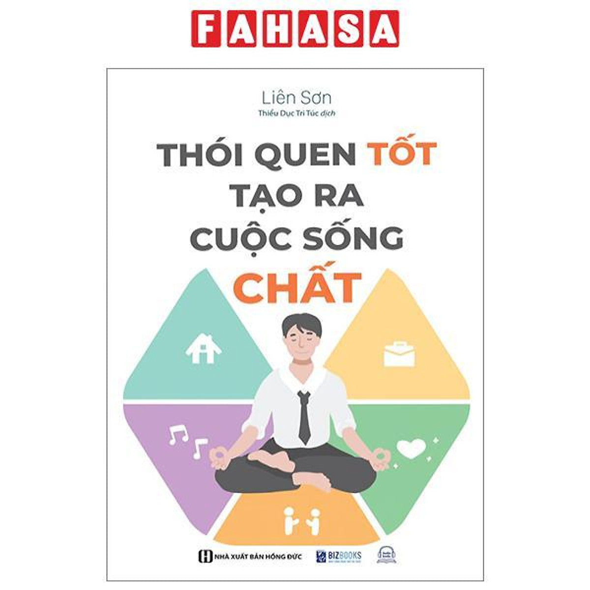 Thói Quen Tốt Tạo Ra Cuộc Sống Chất