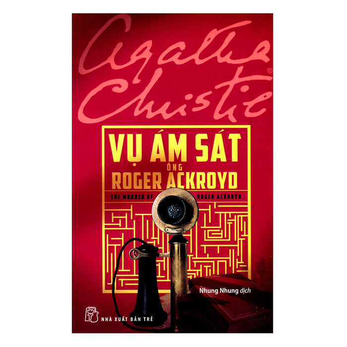 Agatha Christie - Vụ Ám Sát Ông Roger Ackroyd (Tái Bản)