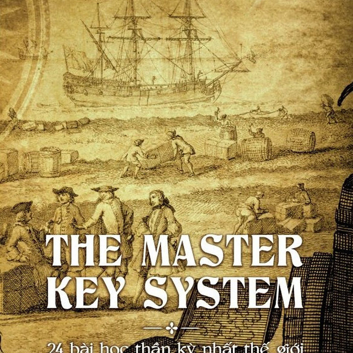 The Master Key System - 24 Bài Học Thần Kỳ Nhất Thế Giới - Charles F. Haanel - Khánh Phương Dịch - (Bìa Mềm)