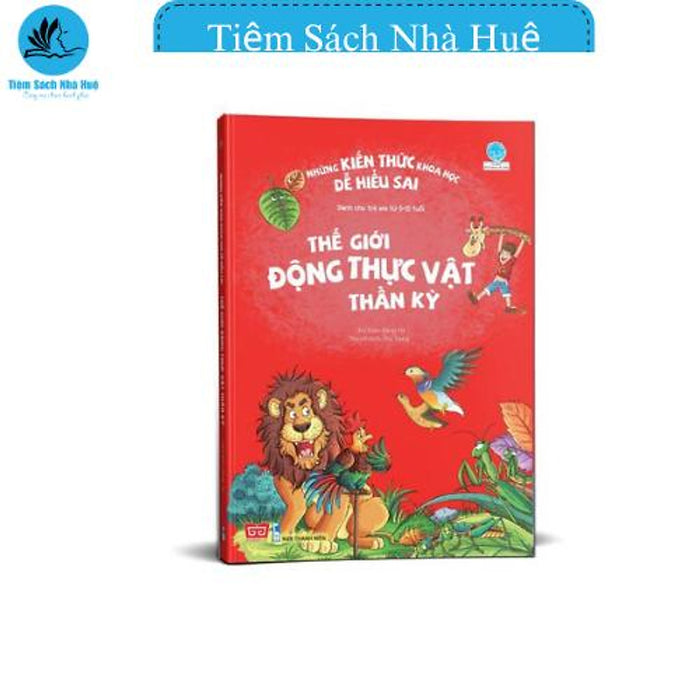 Sách Những Kiến Thức Khoa Học Dễ Hiểu Sai - Thế Giới Động Thực Vật Thần Kỳ, Khoa Học, Đinh Tị