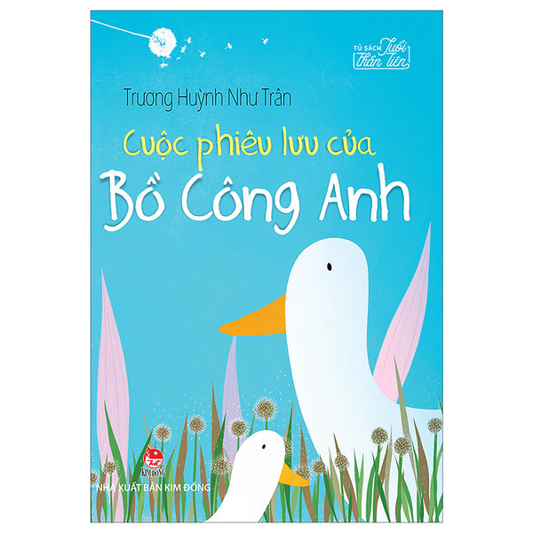 Tủ Sách Tuổi Thần Tiên: Cuộc Phiêu Lưu Của Bồ Công Anh (Tái Bản 2019)