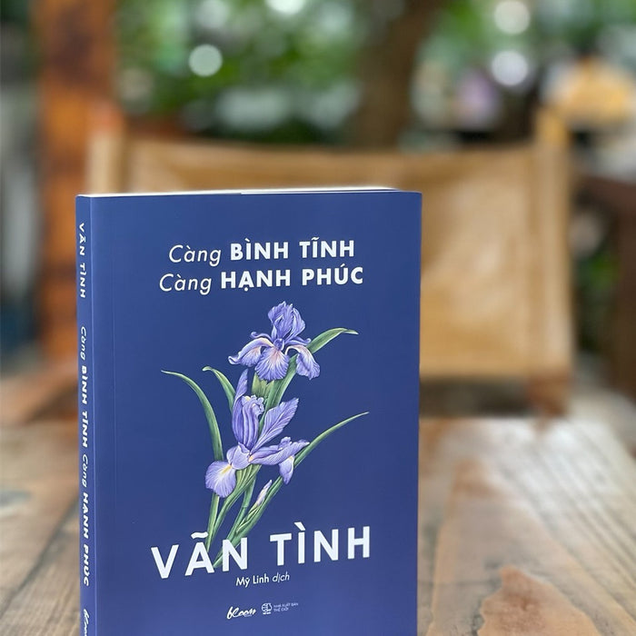 Càng Bình Tĩnh – Càng Hạnh Phúc - Vãn Tình - Mỹ Linh Dịch - Bloom Books - Azbooks- Nxb Phụ Nữ – Bìa Mềm