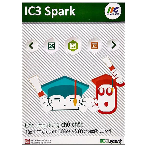 Ic3 Spark - Các Ứng Dụng Chủ Chốt - Tập 2: Microsoft Excel Và Microsoft Powerpoint (Tái Bản)