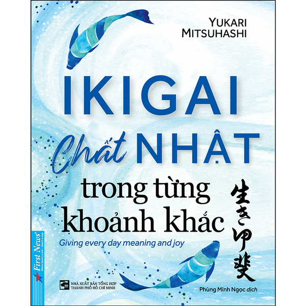 Ikigai - Chất Nhật Trong Từng Khoảnh Khắc (Tái Bản)