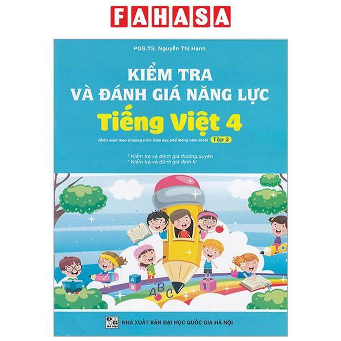 Kiểm Tra Và Đánh Giá Năng Lực Tiếng Việt 4 - Tập 2 (Biên Soạn Theo Chương Trình Gdpt 2018)