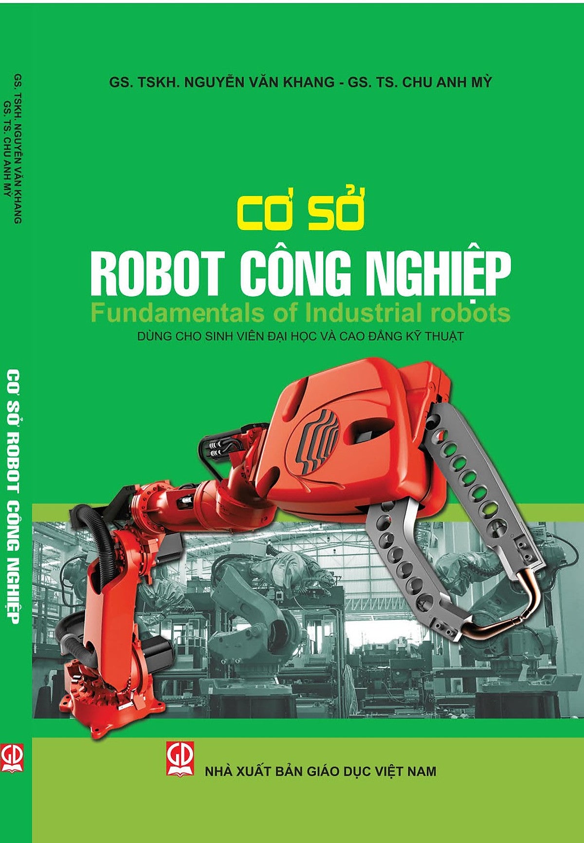 Cơ Sở Robot Công Nghiệp. Fundamentals Of Industrial Robots (Dùng Cho Sinh Viên Đại Học Và Cao Đẳng Kỹ Thuật)