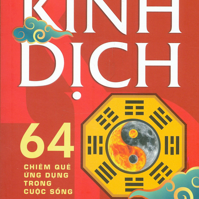 Sổ Tay Kinh Dịch - 64 Chiêm Quẻ Ứng Dụng Trong Cuộc Sống (Tái Bản Năm 2022)