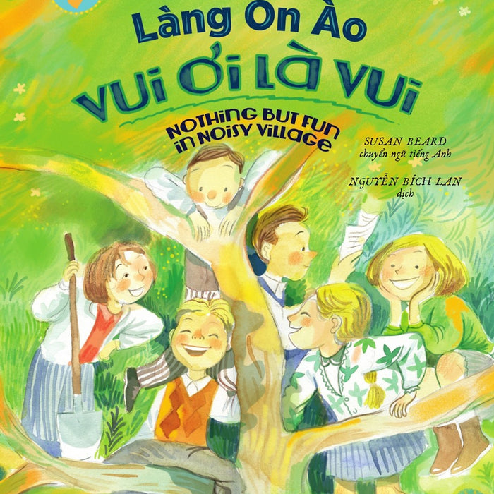 Làng Ồn Ào Vui Ơi Là Vui – Nothing But Fun In Noisy Village