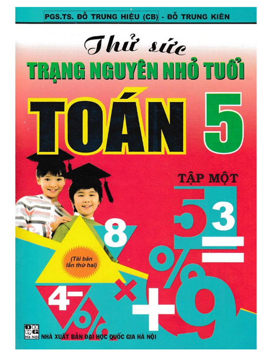 Sách - Thử Sức Trạng Nguyên Nhỏ Tuổi Môn Toán Lớp 5 Tập 1