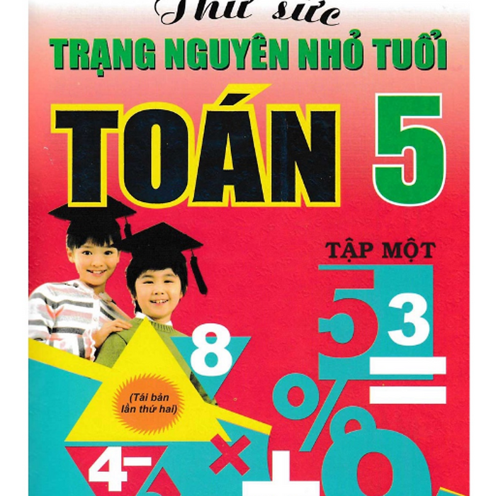 Sách - Thử Sức Trạng Nguyên Nhỏ Tuổi Môn Toán Lớp 5 Tập 1