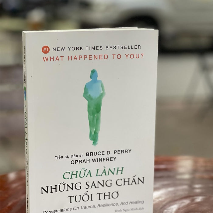 (New York Times Best Seller) Chữa Lành Những Sang Chấn Tuổi Thơ - Bác Sĩ, Tiến Sĩ Bruce D. Perry , Oprah Winfrey - Saigonbooks – Nxb Thế Giới (Bìa Mềm)