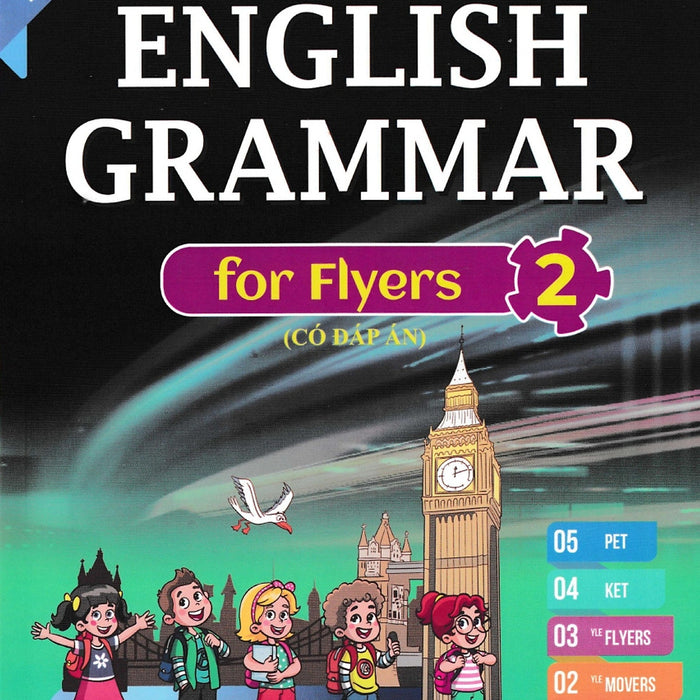 English Grammar For Flyers 2 (Có Đáp Án)_Mt
