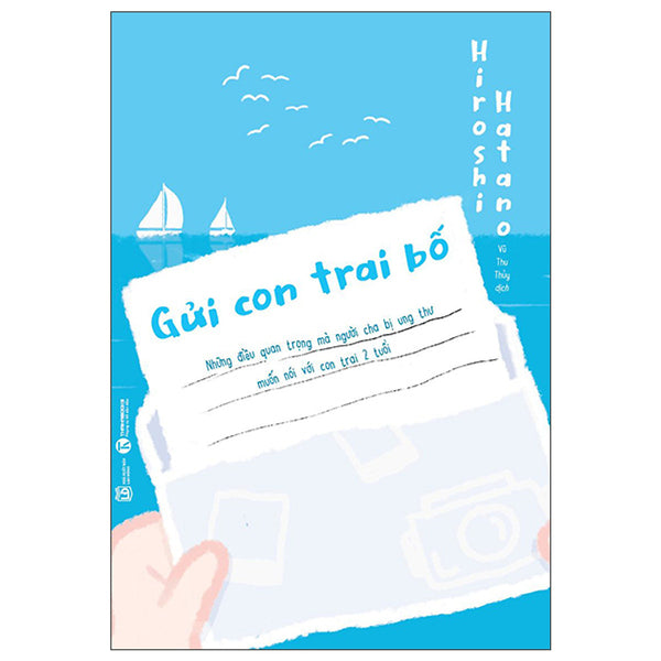 Gửi Con Trai Bố - Những Điều Quan Trọng Mà Người Cha Bị Ung Thư Muốn Nói Với Con Trai 2 Tuổi