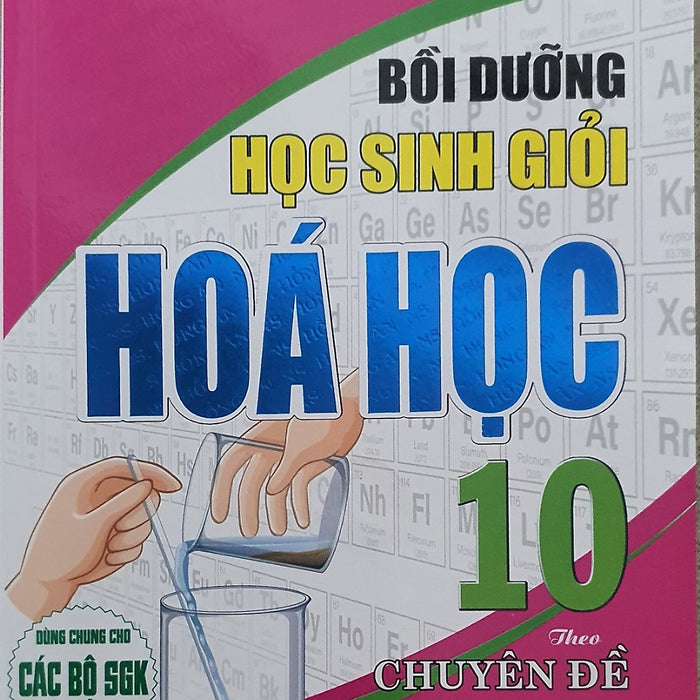 Sách-Bồi Dưỡng Học Sinh Giỏi Hóa Học Lớp 10 Theo Chuyên Đề (Biên Soạn Theo Chương Trình Gdpt Mới - Ha-Mk