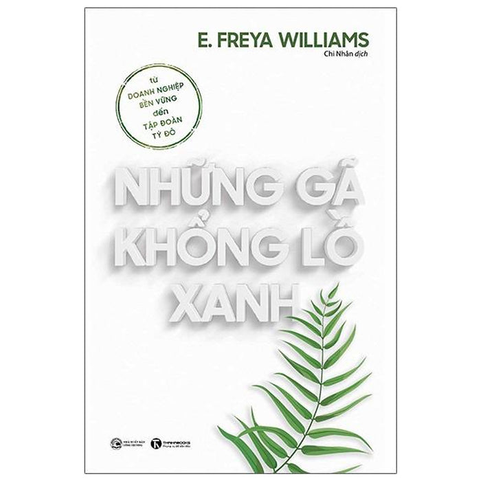 Sách - Những Gã Khổng Lồ Xanh: Từ Doanh Nghiệp Bền Vững Đến Tập Đoàn Tỷ Đô