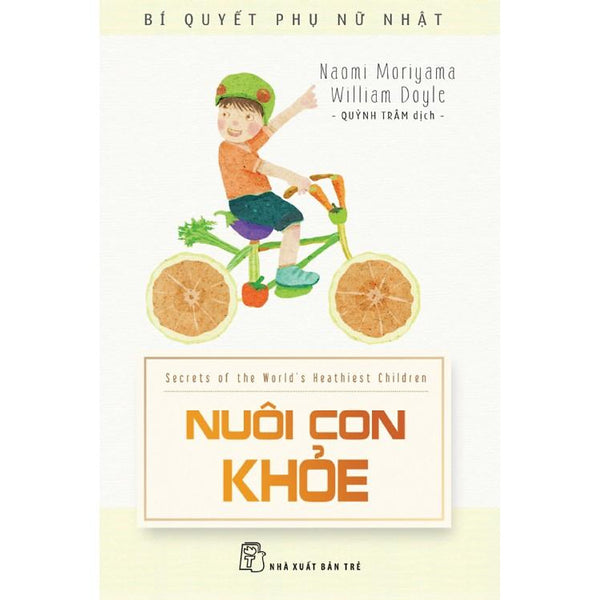 Sách-Nuôi Con Khoẻ- Bí Quyết Nuôi Con Của Phụ Nữ Nhật - (Nxb Trẻ)